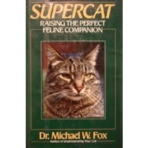 Supercat: Raising the Perfect Feline Companion