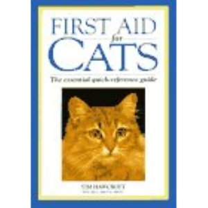 First Aid for Cats: The Essential Quick-Reference Guide