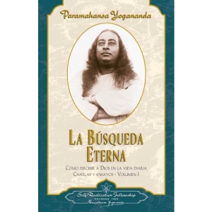La Busqueda Eterna (Como Percibir A Dios en la Vida Diaria Charlas y Ensayos)
