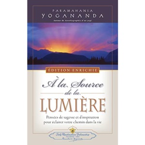 A la Source de la Lumiere Edition Enrichie (Where There Is Light - New Expanded Edition)