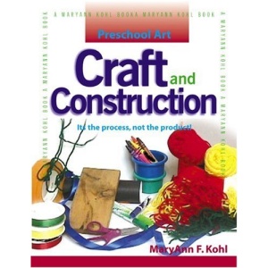 Craft and Construction: It's the Process, Not the Product!: 1 (Preschool Art)