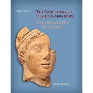 Sanctuary of Demeter and Kore: The Terracotta Sculpture (Corinth)