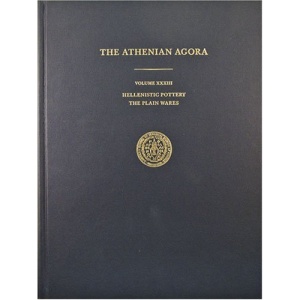 Hellenistic Pottery: The Plain Wares (Excavations in the Athenian Angora)