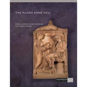 The Agora Bone Well: 50 (Hesperia Supplement)