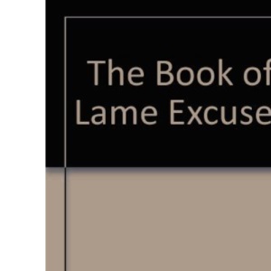 The Book of Lame Excuses
