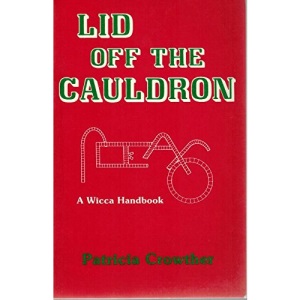 Lid Off the Cauldron: Handbook for Witches