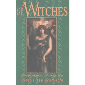 Of Witches: Celebrating the Goddess as a Solitary Pagan
