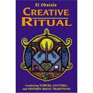 Creative Ritual: Combining Yoruba, Santeria and Western Magic Tradition