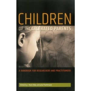 Children of Incarcerated Parents: A Handbook for Researchers and Practitioners (Urban Institute Press)
