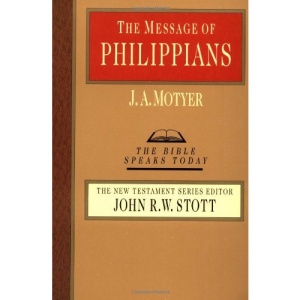 The Message of Philippians (Bible Speaks Today)