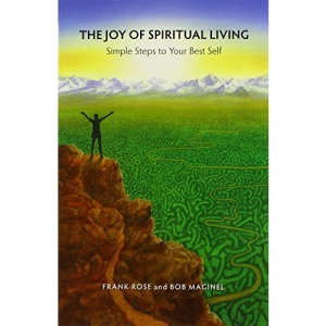The Joy of Spiritual Living: Simple Steps to Your Best Self