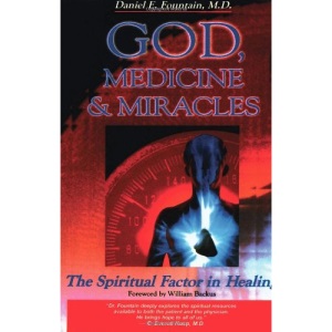 God, Medicine, and Miracles: The Spiritual Factor in Healing