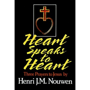 Heart Speaks to Heart: Three Prayers to Jesus