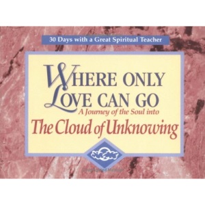 Where Only Love Can Go (30 Days with a Great Spiritual Teacher)