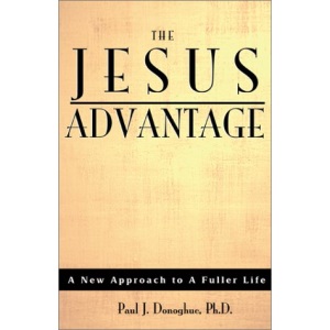 The Jesus Advantage: A New Approach to a Fuller Life
