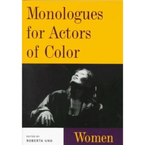 Monologues for Actors of Color: Women (A theatre arts book)