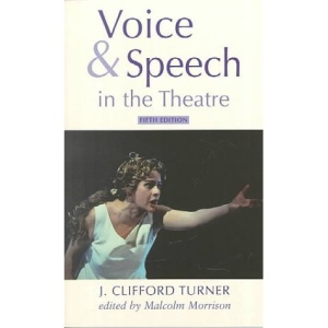 Voice & Speech in the Theatre (Theatre Arts (Routledge Paperback))