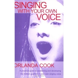 Singing with Your Own Voice (Theatre Arts Book)