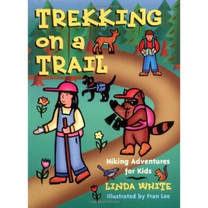 Trekking on a Trail: Hiking Adventures for Kids (Gibbs Smith Jr. Activity)