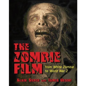 The Zombie Film: From White Zombie to World War Z