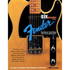 Six Decades of the Fender Telecaster: Story of the World's First Solidbody Electric Guitar