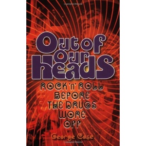 Out of Our Heads: Out Of Our Heads - Rock 'n' Roll Before The Drugs Wore Off