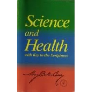 Science and Health: With Key to the Scripture