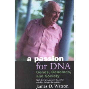 A Passion for DNA: Genes, Genomes and Society (Science & Society)