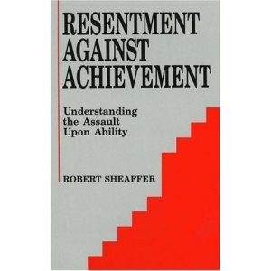 Resentment Against Achievement: Understanding the Assault Upon Ability