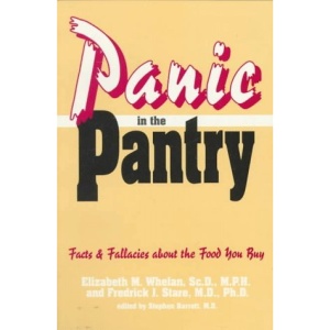 Panic in the Pantry: Facts and Fallacies About the Food You Buy (Consumer Health Library)