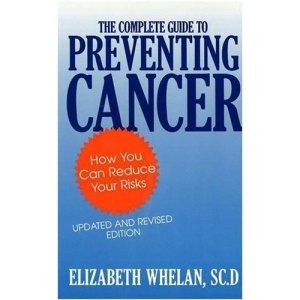 The Complete Guide to Preventing Cancer: How You Can Reduce Your Risks