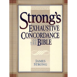 Strong's Exhaustive Concordance (Complete and Unabridged)