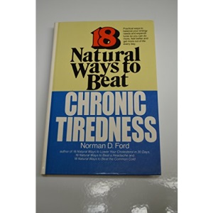 Eighteen Natural Ways to Beat Chronic Tiredness