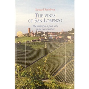 The Vines of San Lorenzo: The Making of a Great Wine in the New Tradition