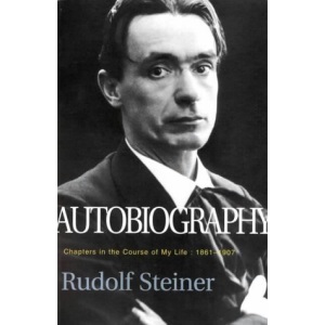 Autobiography: Chapters in the Course of My Life (Classics in Anthroposophy)