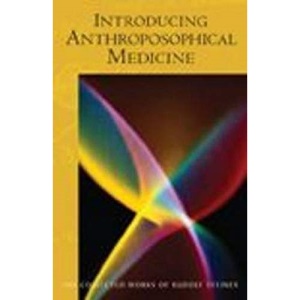 Introducing Anthroposophical Medicine: Twenty Lectures Held in Dornach, Switzerland March 21-April 9, 1920: 225 (Collected Works of Rudolf Steiner)