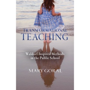 Transformational Teaching: Waldorf-Inspired Methods in the Public School