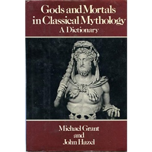 Gods and Mortals in Classical Mythology: A Dictionary