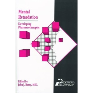 Mental Retardation: Developing Pharmacotherapies (Progress in Psychiatry): Developing Pharmacotherapies (Progress in Psychiatry)