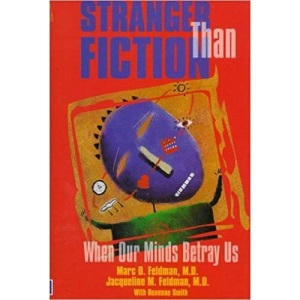 Stranger Than Fiction: When Our Minds Betray Us