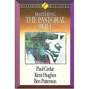 Mastering the Pastoral Role (Mastering Ministry)