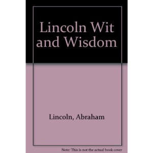 Lincoln Wit and Wisdom
