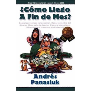 Como Llego A Fin De Mes?: Consejos Practicos Para Ahorrar. Manejo Efectivo Del Dinero. Como Salir De Deudas. Planes a Largo Plazo. Como Llegar a