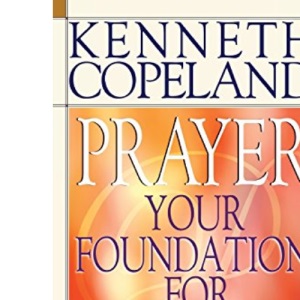 Prayer: Your Foundation for Success