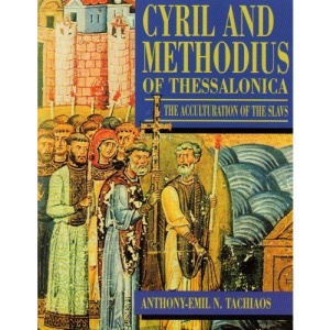 Cyril and Methodius of Thessalonica: The Accultaration of the Slave