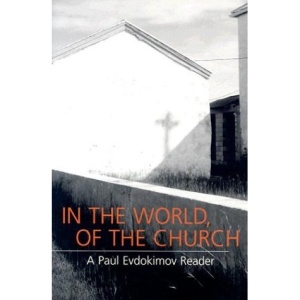 In the Image of the Trinity: The Collected Works Vol 2: A Paul Evdokimov Reader