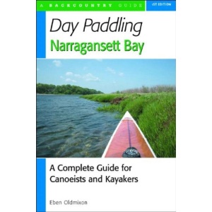 Day Paddling Narragansett Bay: A Complete Guide for Canoeists and Kayakers (Backcountry Guides)