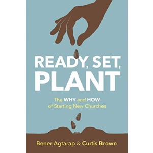 Ready, Set, Plant: The Why and How of Starting New Churches