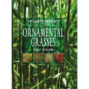 Plantfinder's Guide to Ornamental Grasses
