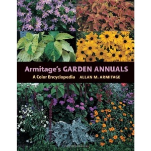 Armitage's Garden Annuals: A Color Encyclopedia